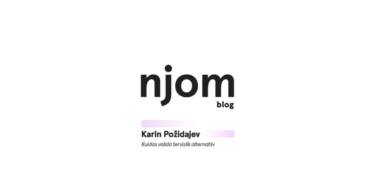Karin Požidajev (Larven) - Kuidas valida tervislik alternatiiv - njom.ee