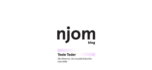 Teele Teder - Üks lihtne asi, mis muudab toitumise osas kõike - njom.ee